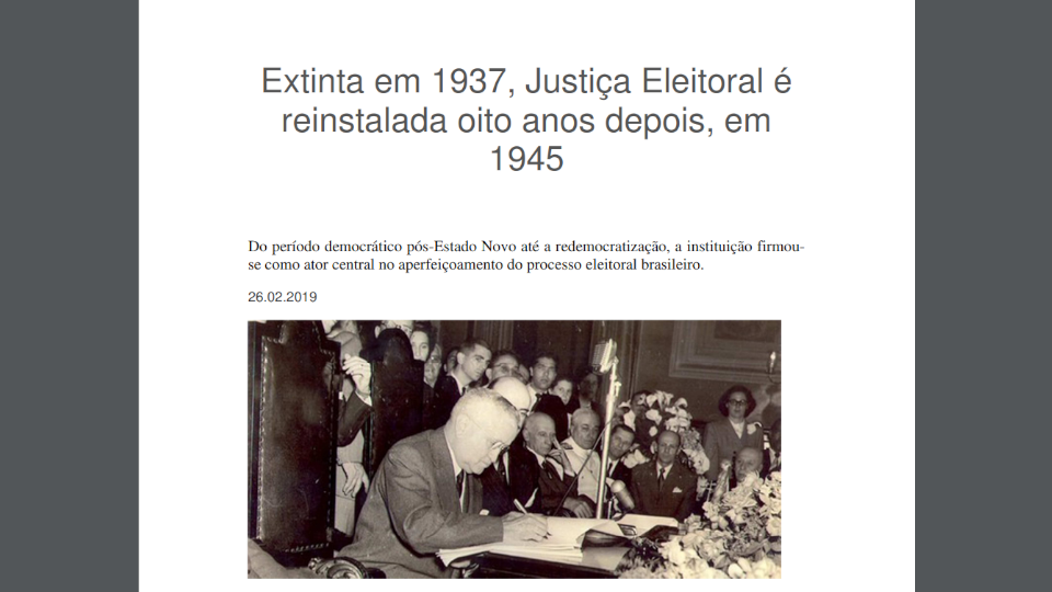 Miniatura. Extinta em 1937, Justiça Eleitoral é reinstalada oito anos depois, em 1945.